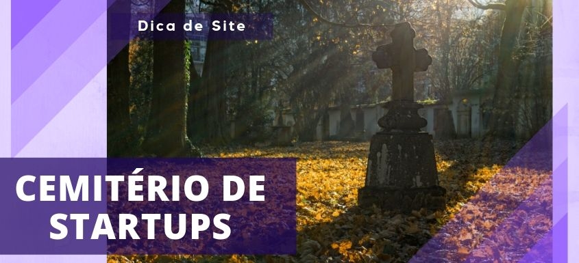 Voc sabe se a sua Startup j morreu antes?